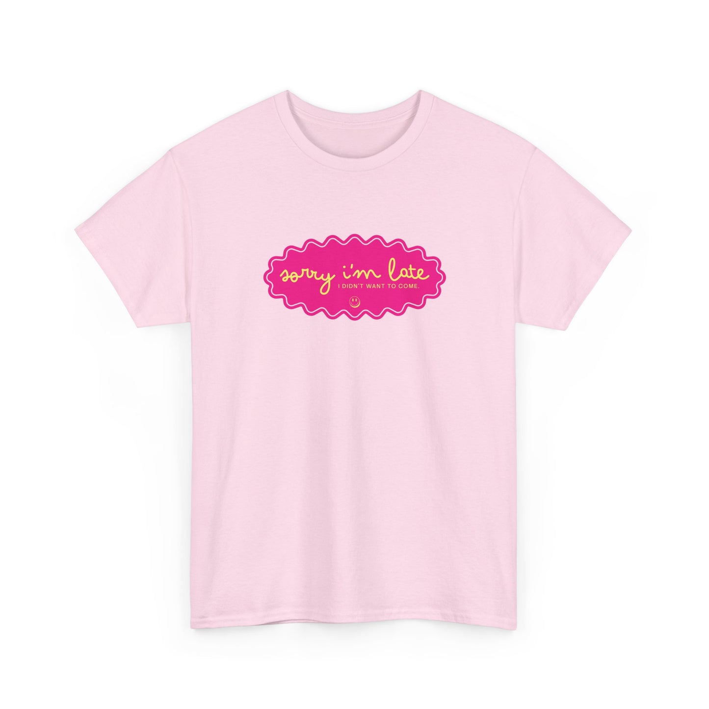 Sorry I'm Late — Funny Graphic T‑Shirt