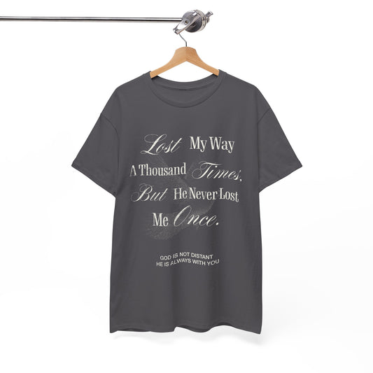 Lost My Way a Thousand Times — Distressed Inspirational Christian Graphic T-Shirt