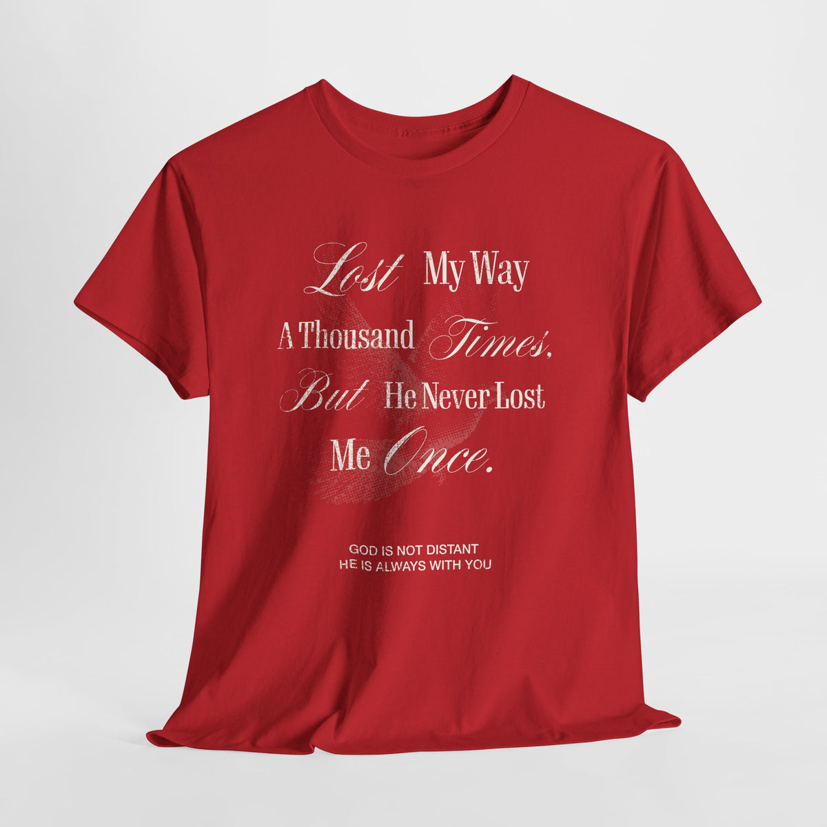 Lost My Way a Thousand Times — Distressed Inspirational Christian Graphic T-Shirt