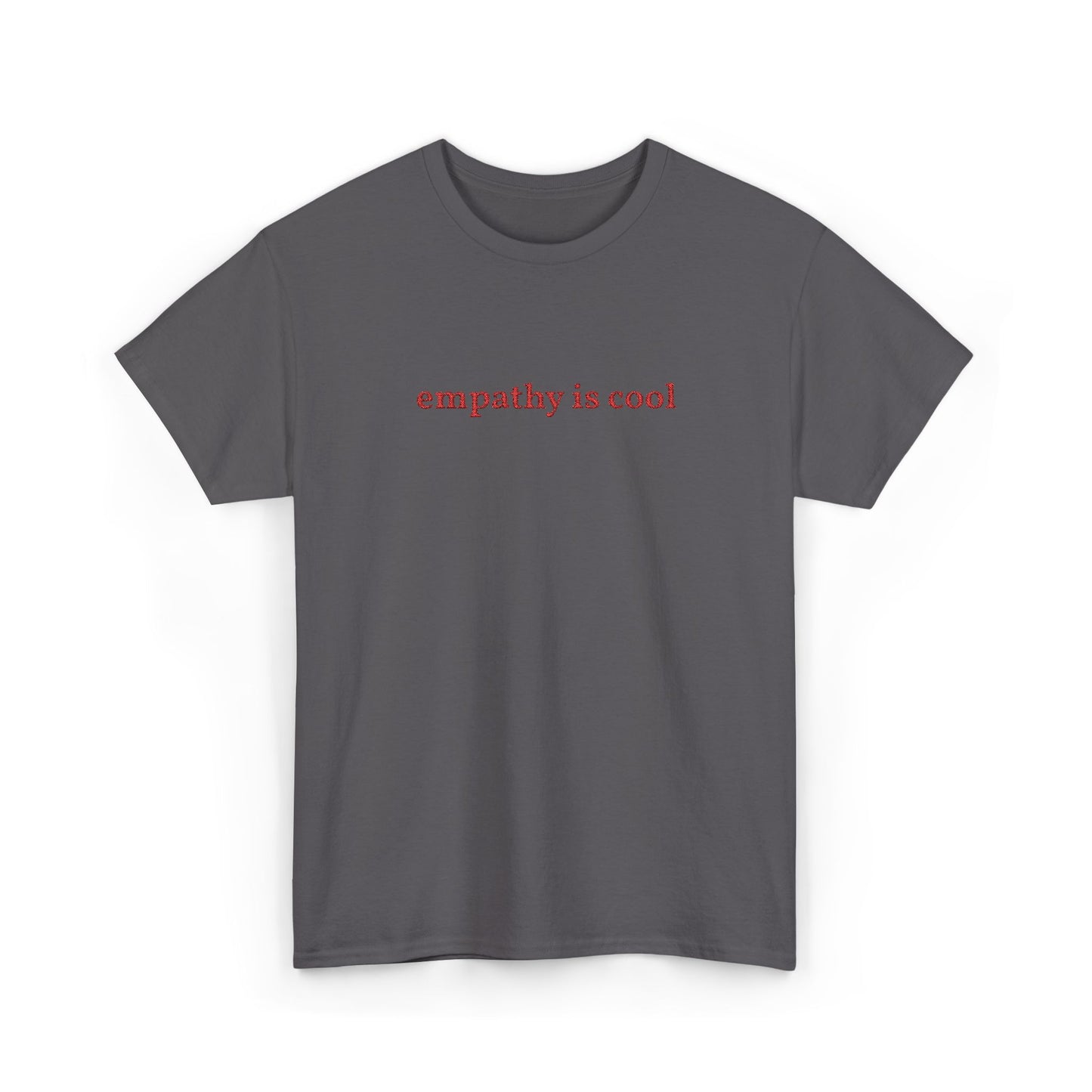 Empathy Is Cool - Simply Embroidered Heavy Cotton T Shirt