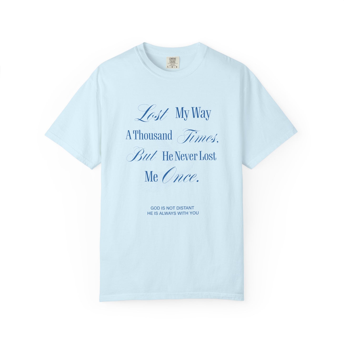 God Is Not Distant Graphic T-Shirt - UNISEX