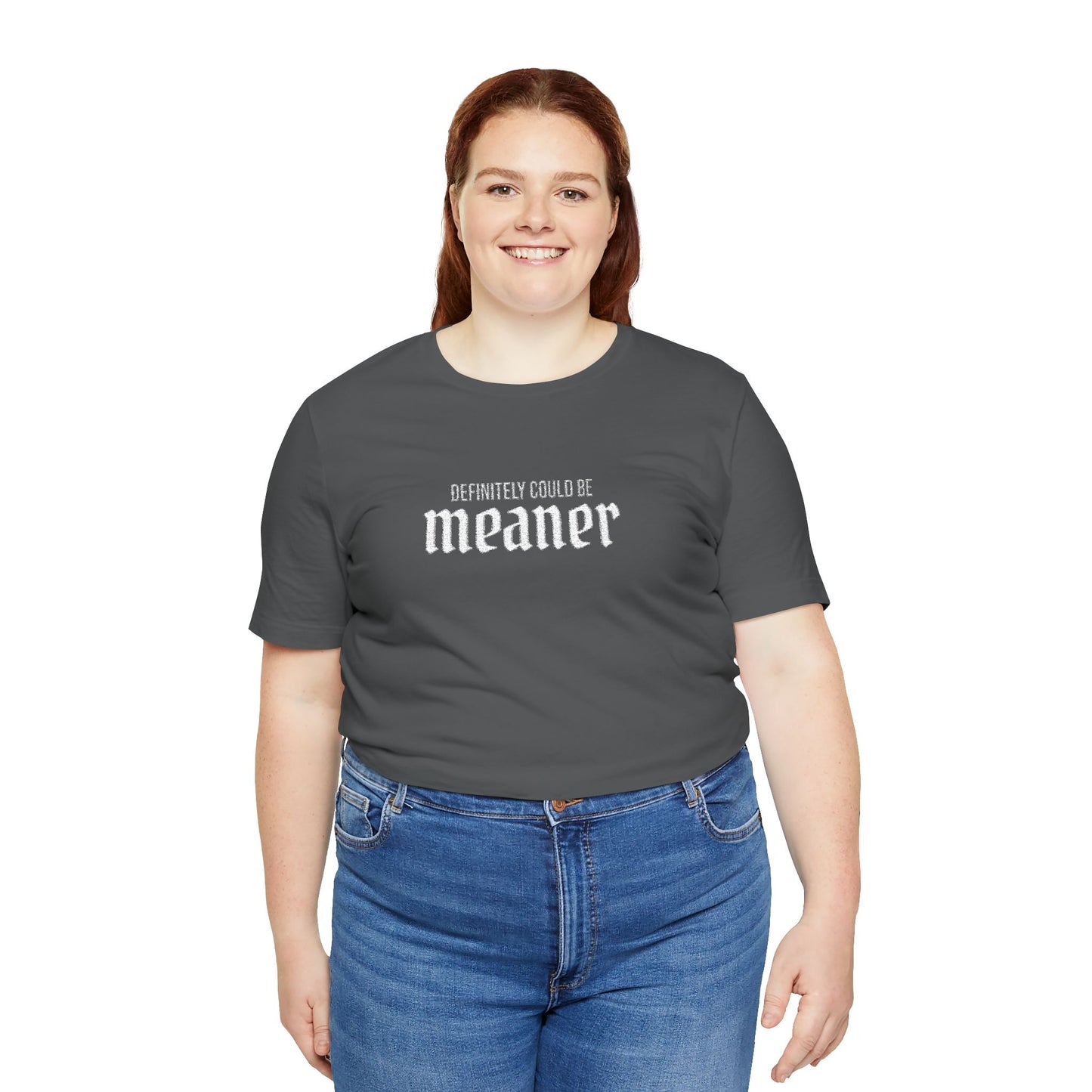Could Be Meaner — Embroidered Bold Graphic T Shirt