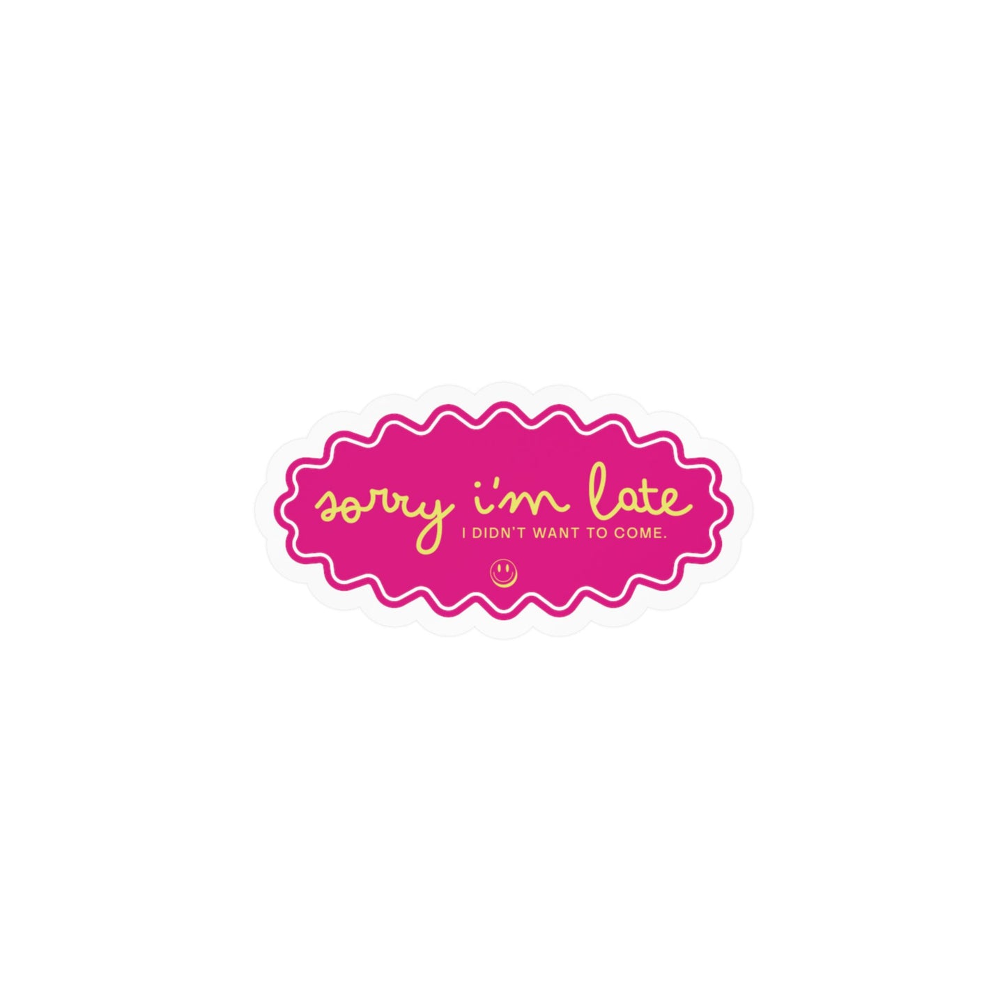 Sorry I'm Late — Kiss-Cut Vinyl Sticker (Holographic Option)