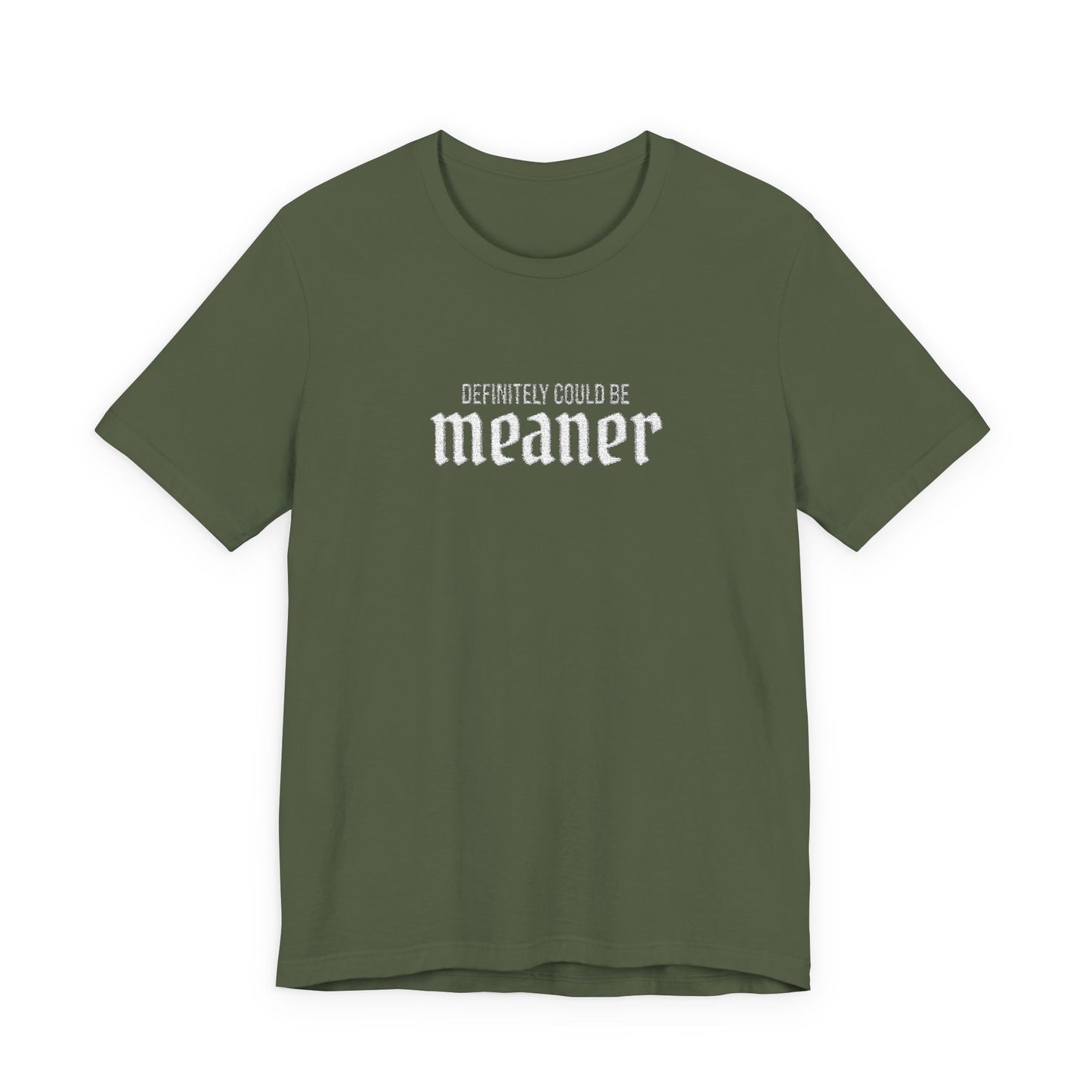 Could Be Meaner — Embroidered Bold Graphic T Shirt