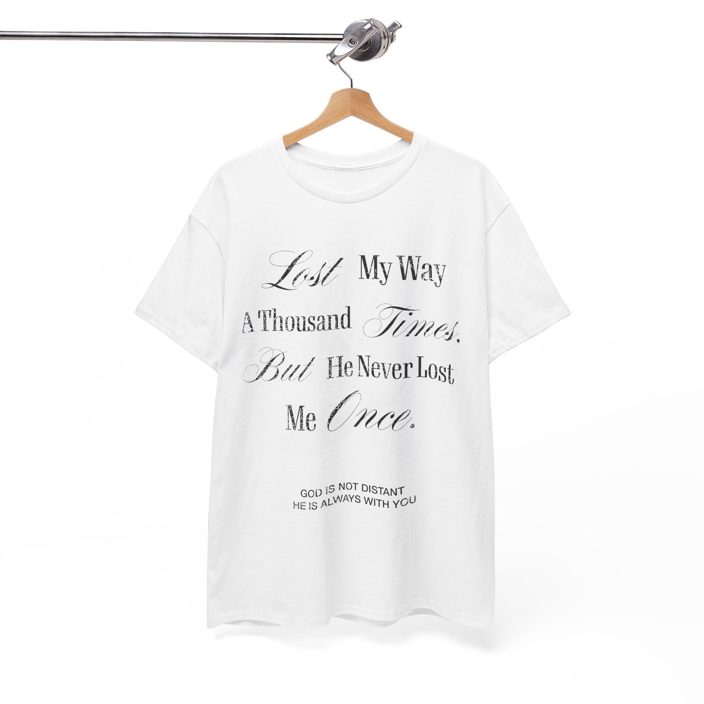 Lost My Way a Thousand Times  — Distressed Inspirational Christian Graphic T-Shirt