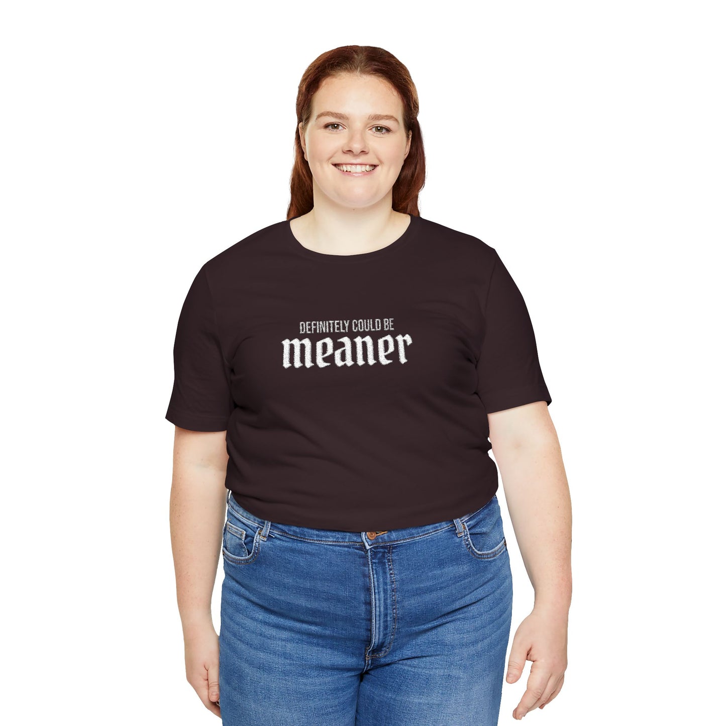Could Be Meaner — Embroidered Bold Graphic T Shirt