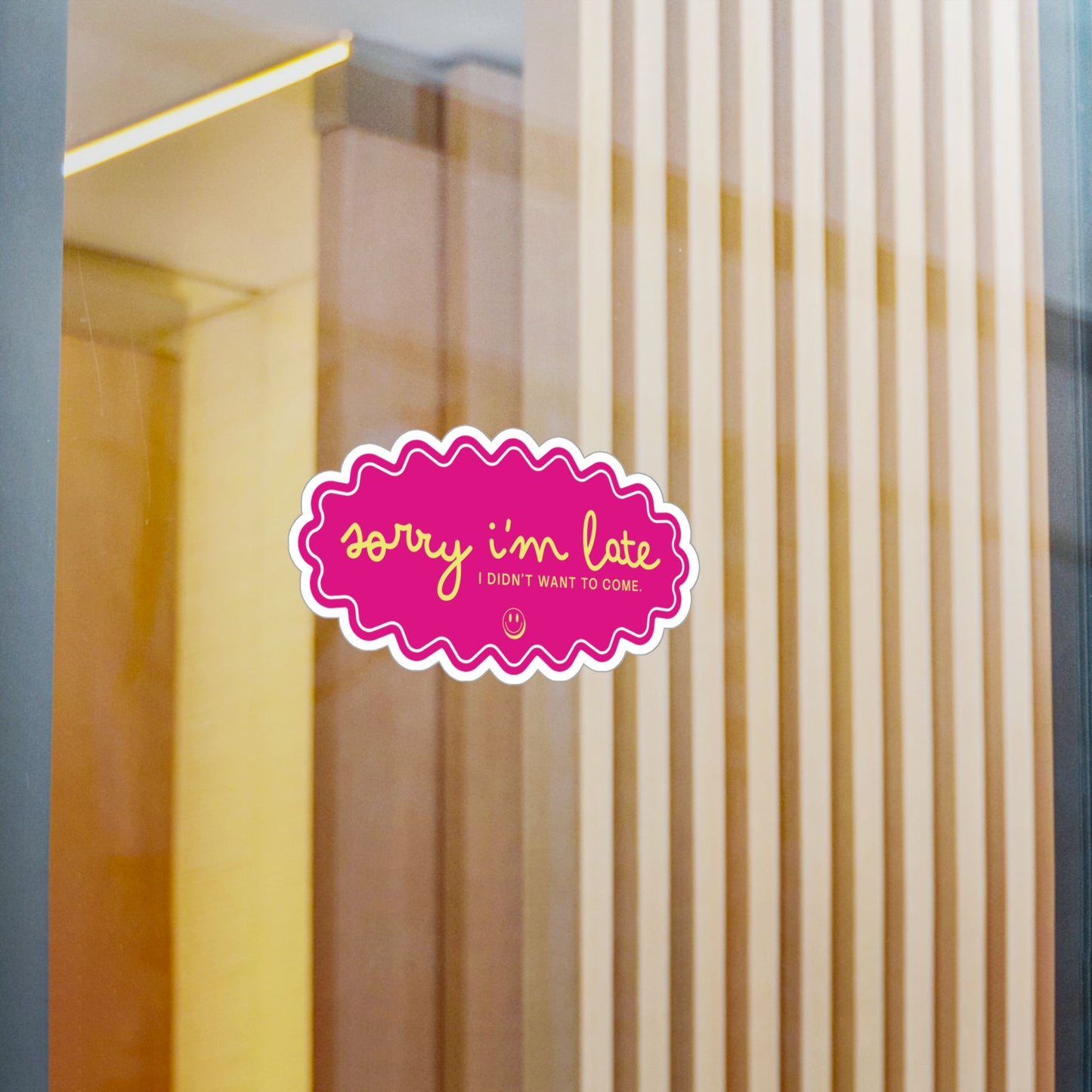 Sorry I'm Late — Kiss-Cut Vinyl Sticker (Holographic Option)