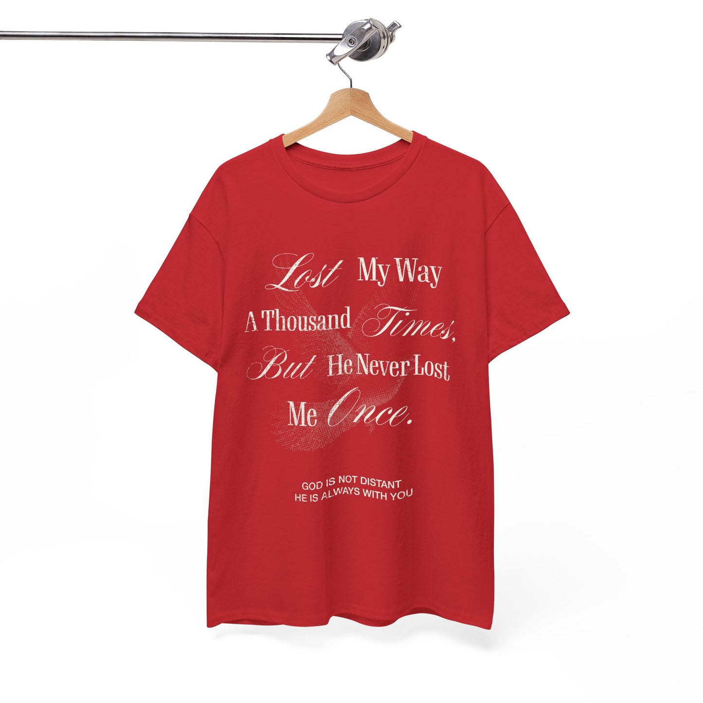 Lost My Way a Thousand Times  — Distressed Inspirational Christian Graphic T-Shirt