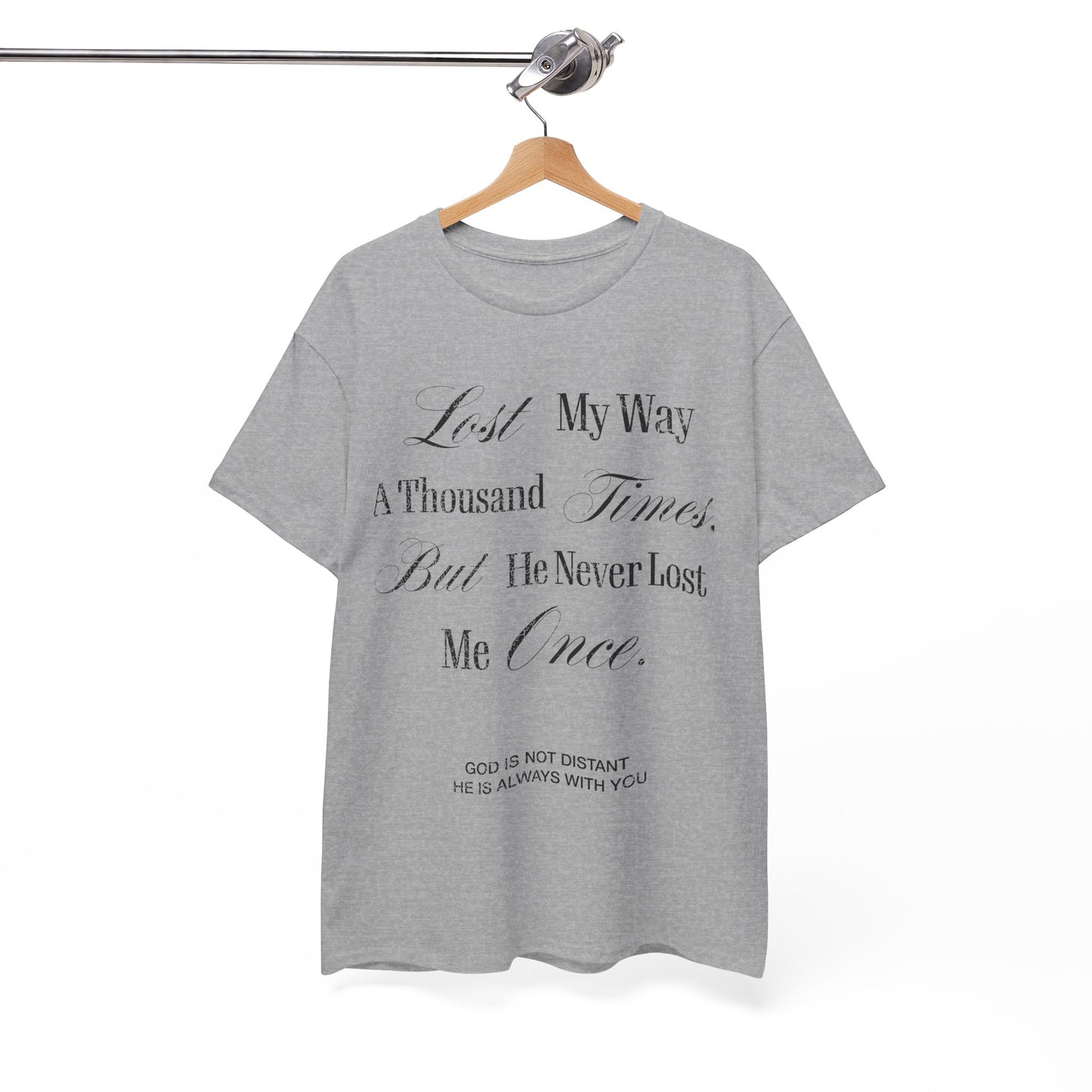 Lost My Way a Thousand Times  — Distressed Inspirational Christian Graphic T-Shirt