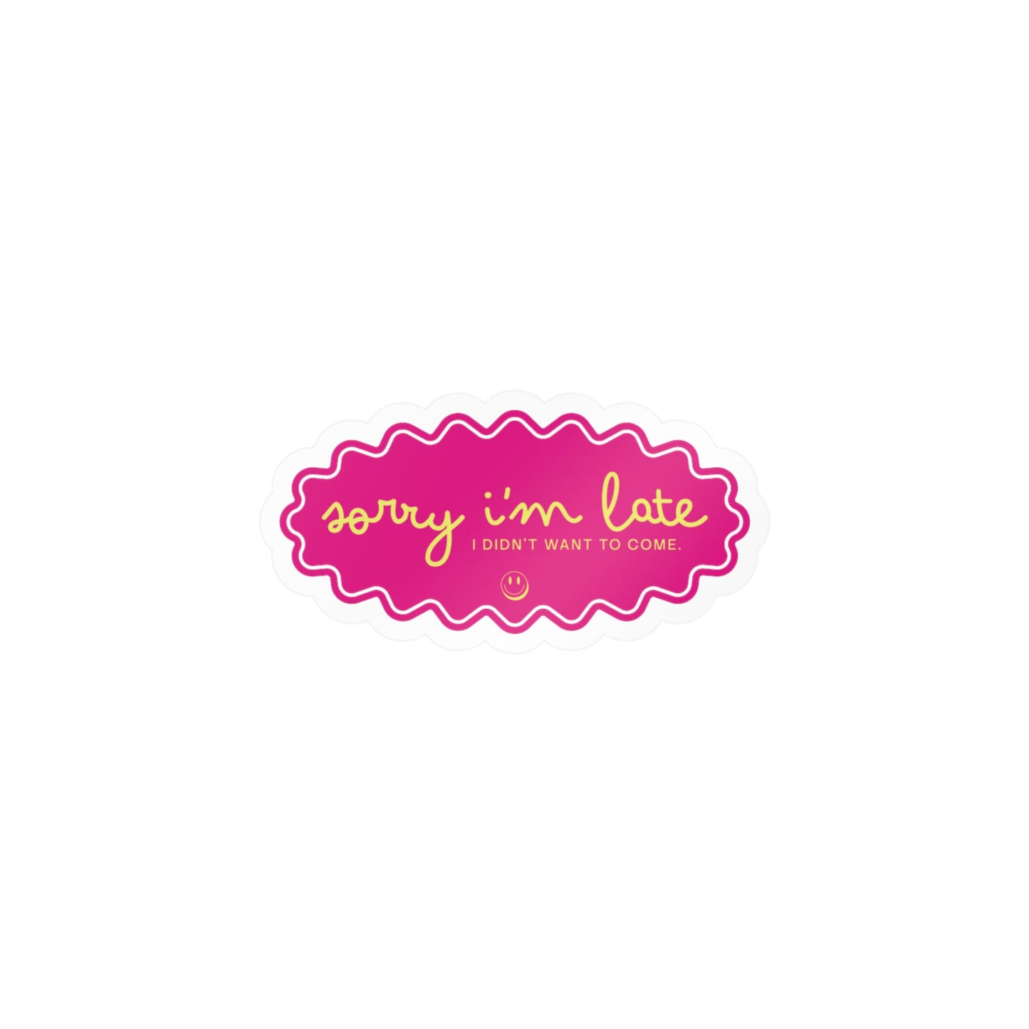 Sorry I'm Late — Kiss-Cut Vinyl Sticker (Holographic Option)