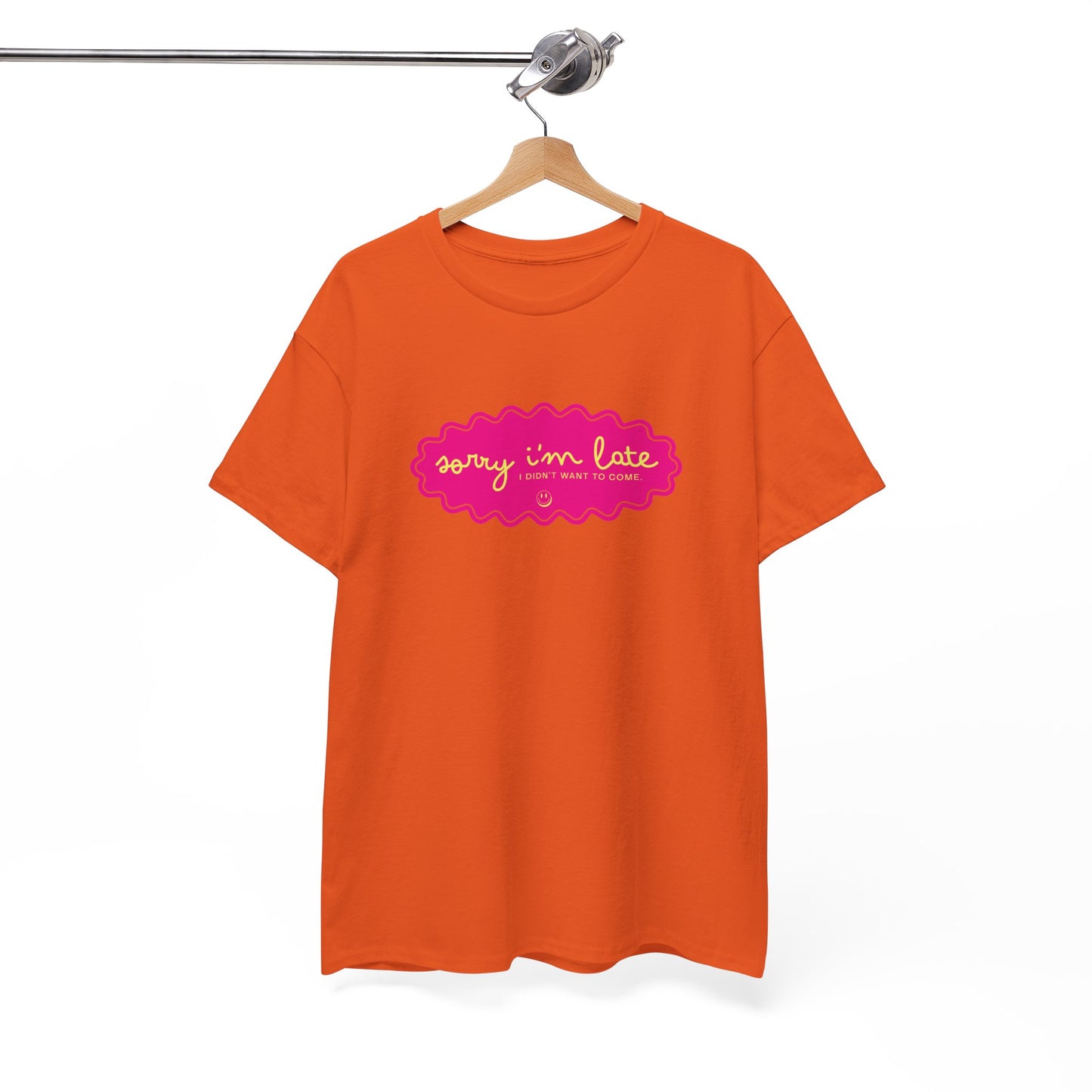 Sorry I'm Late — Funny Graphic T‑Shirt