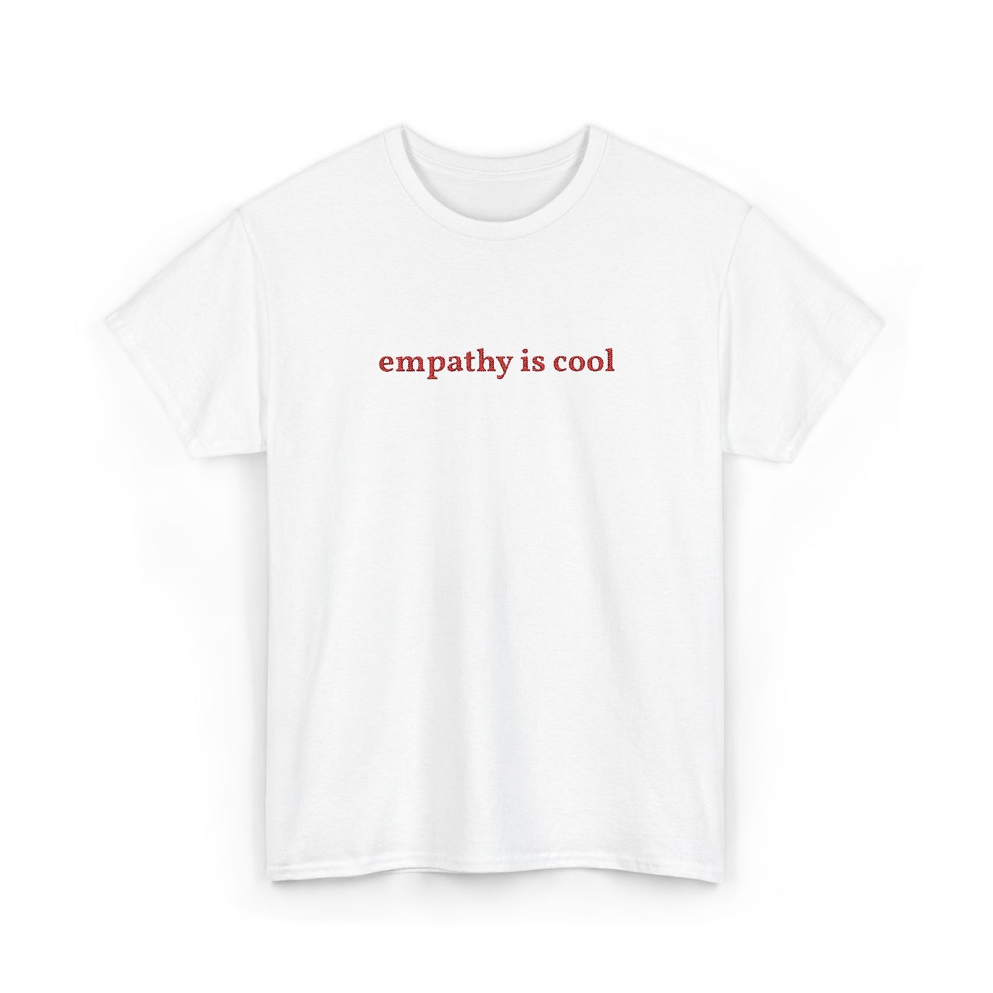Empathy Is Cool - Simply Embroidered Heavy Cotton T Shirt