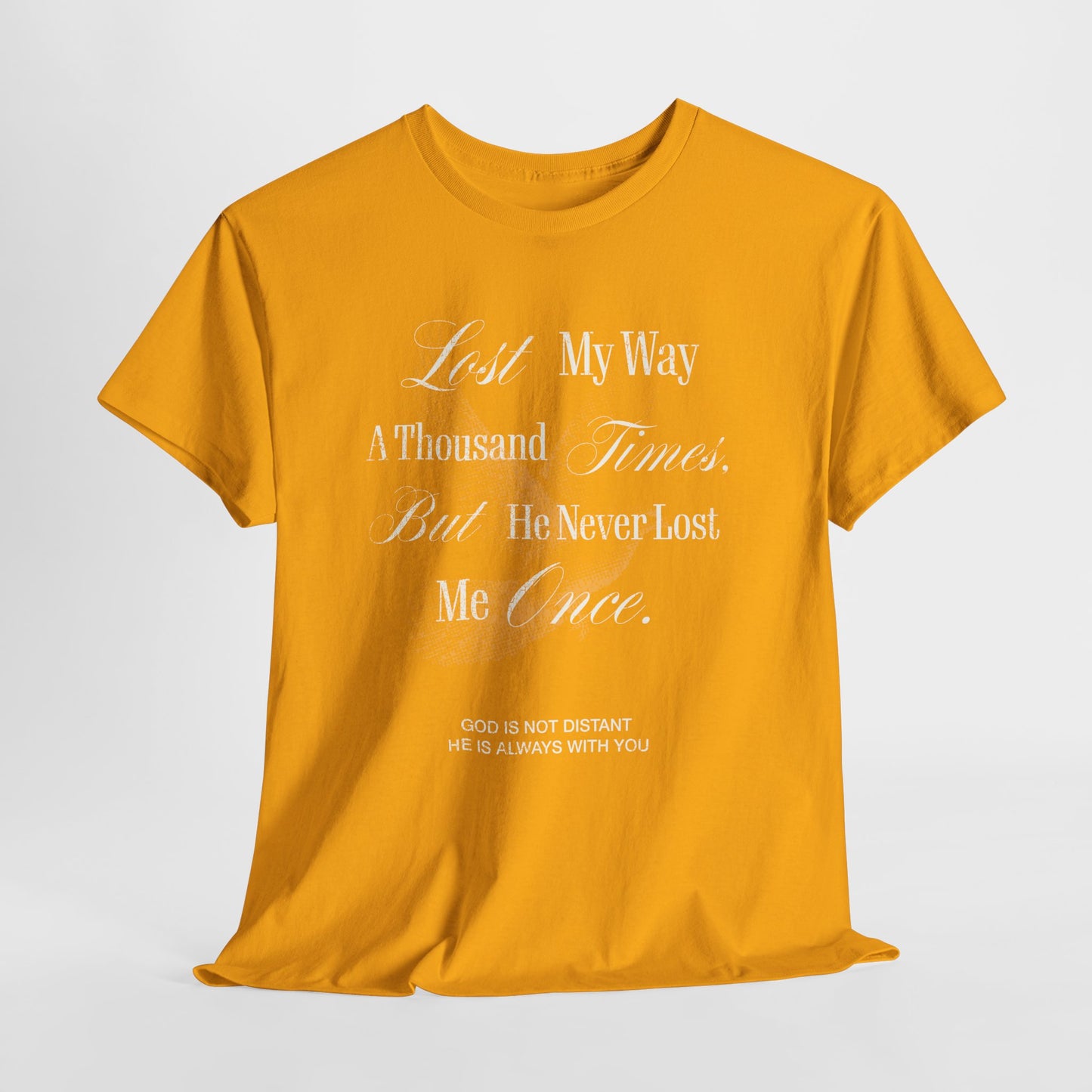 Lost My Way a Thousand Times  — Distressed Inspirational Christian Graphic T-Shirt