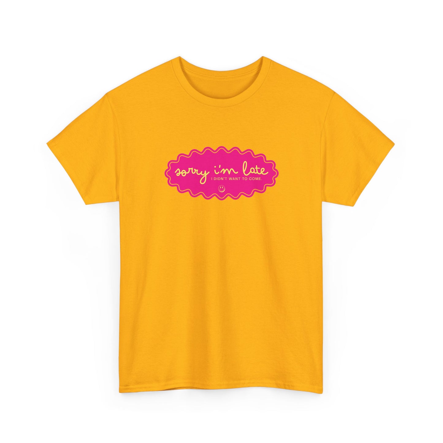 Sorry I'm Late — Funny Graphic T‑Shirt