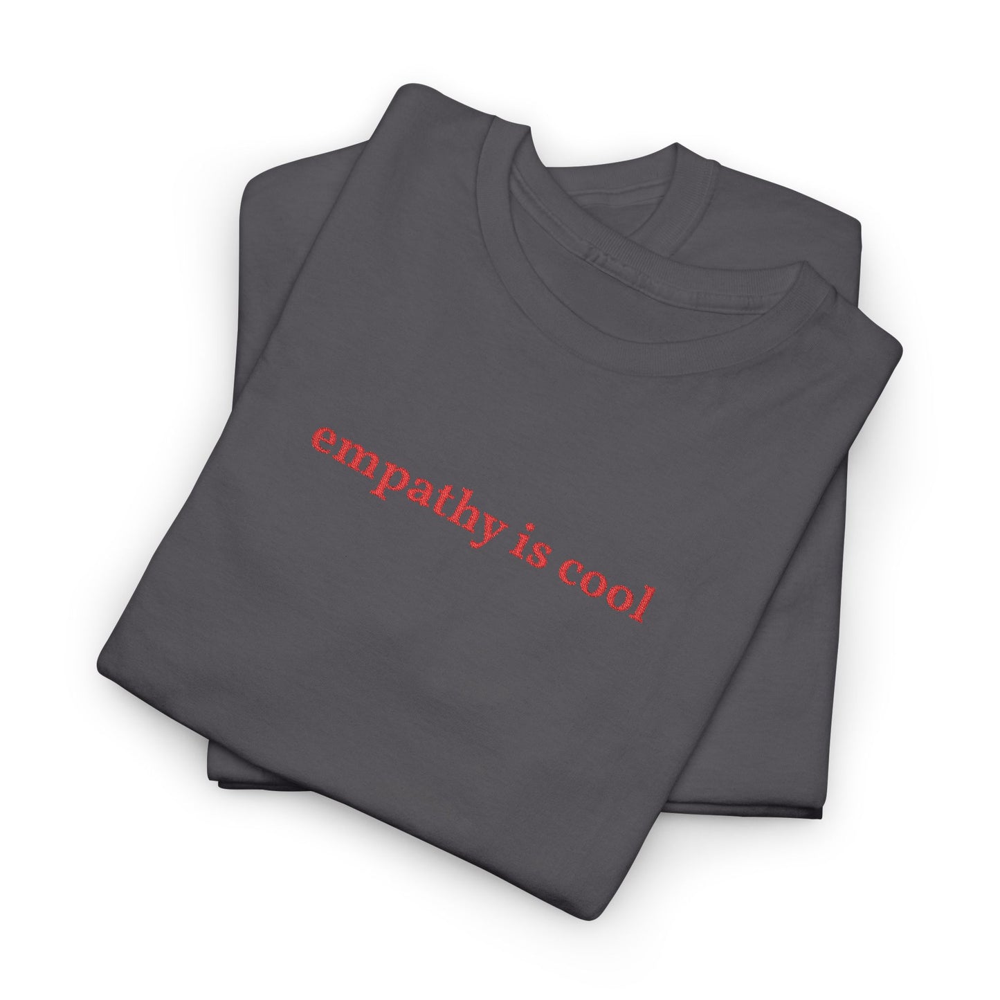 Empathy Is Cool - Simply Embroidered Heavy Cotton T Shirt