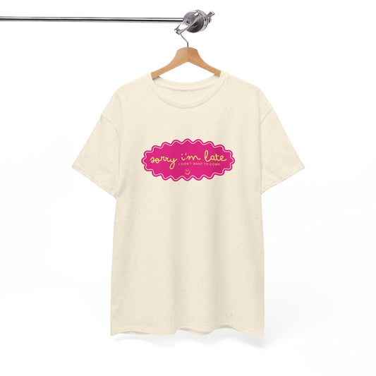 Sorry I'm Late — Funny Graphic T‑Shirt